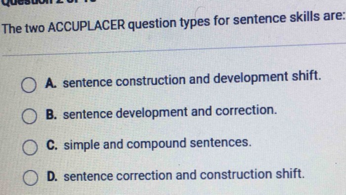 The two accuplacer question types for sentence skills are